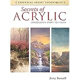 Secrets of Acrylic - Landscapes Start to Finish (Essential Artist Techniques)