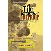 The Lost Tiki Palaces of Detroit (Made in Michigan Writer Series)
