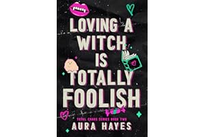 Loving A Witch Is Totally Foolish : A Paranormal Dark Rom-Com (Total Chaos Book 2)