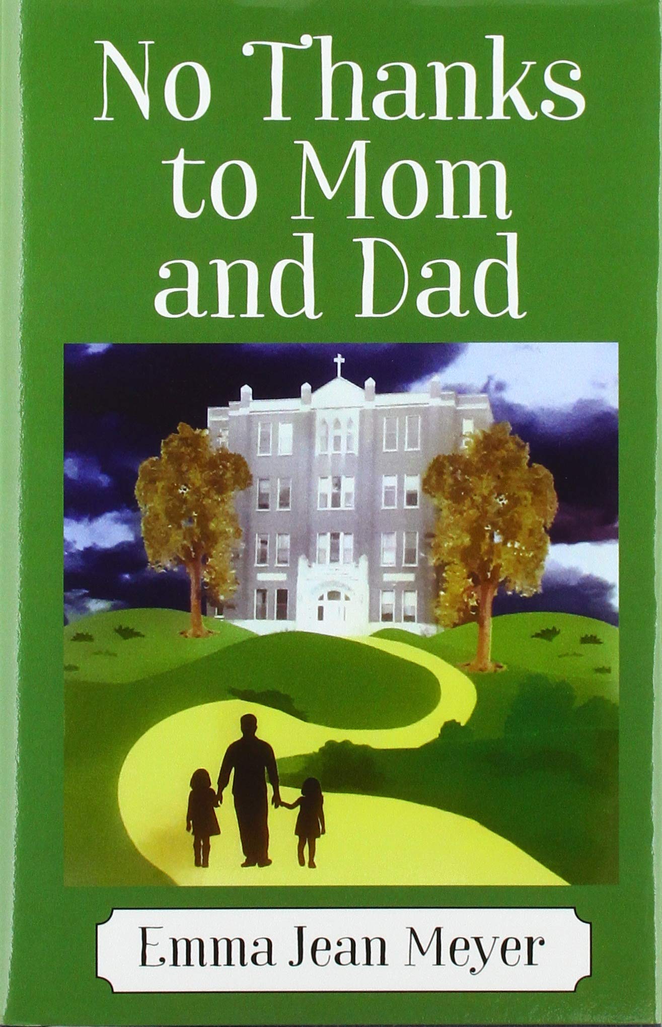 No Thanks To Mom And Dad Meyer Emma Jean Amazon Com Books