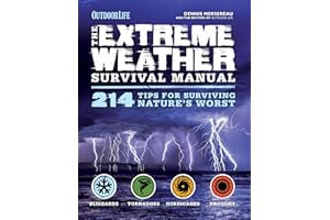 The Extreme Weather Survival Manual: 214 Tips for Surviving Nature's Worst (Outdoor Life)