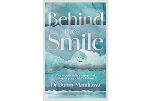 Behind the Smile: The mouth tells a story that shapes your child’s future