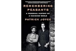 Remembering Peasants: A Personal History of a Vanished World