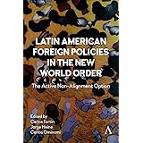 Latin American Foreign Policies in the New World Order: The Active Non-Alignment Option