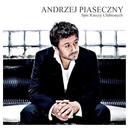Andrzej Piaseczny Andrzej Piaseczny Spis Rzeczy Ulubionych Cd Amazon Com Music
