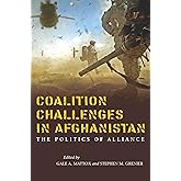 Coalition Challenges in Afghanistan: The Politics of Alliance
