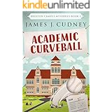 Academic Curveball (Braxton Campus Mysteries Book 1)