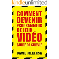 Comment devenir programmeur de jeux vidéo : Guide de survie: C'est quoi ce métier et comment l'apprendre sans aller à l… book cover