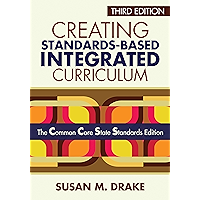 Creating Standards-Based Integrated Curriculum: The Common Core State Standards Edition book cover Creating Standards-Based Integrated Curriculum: The Common Core State Standards Edition book cover