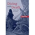 Dicing with Death: Chance, Risk and Health