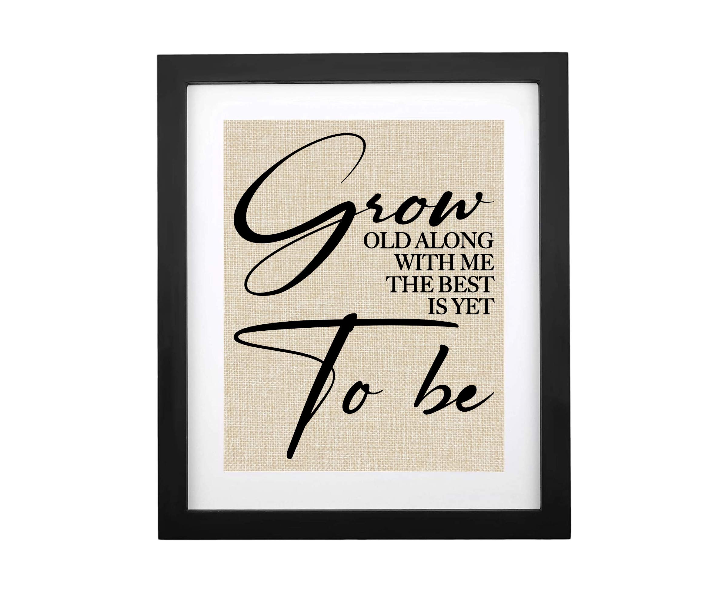 Farmhouse Sign Grow Old Along With Me The Best Is Yet To Be, Motivational Quote Wall Art Inspirational Marriage Wedding, Anniversary and Birthday Gift and Home Decor