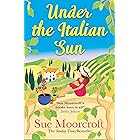 Under the Italian Sun: Escape with the summer holiday read from the Sunday Times bestseller, perfect for romance fans everywh