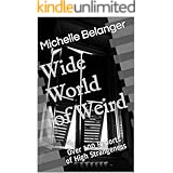 Wide World of Weird: Over 100 Reports of High Strangeness