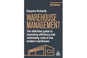 Warehouse Management: The Definitive Guide to Improving Efficiency and Minimizing Costs in the Modern Warehouse (Volume 1)