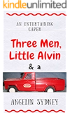 Three Men, Little Alvin and a Tonka Truck (Kindle Single)