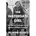 The Watergate Girl: My Fight for Truth and Justice Against a Criminal President
