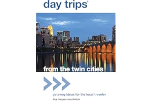 Day Trips® from the Twin Cities: Getaway Ideas For The Local Traveler (Day Trips Series)