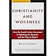 Christianity and Wokeness: How the Social Justice Movement Is Hijacking the Gospel - and the Way to Stop It
