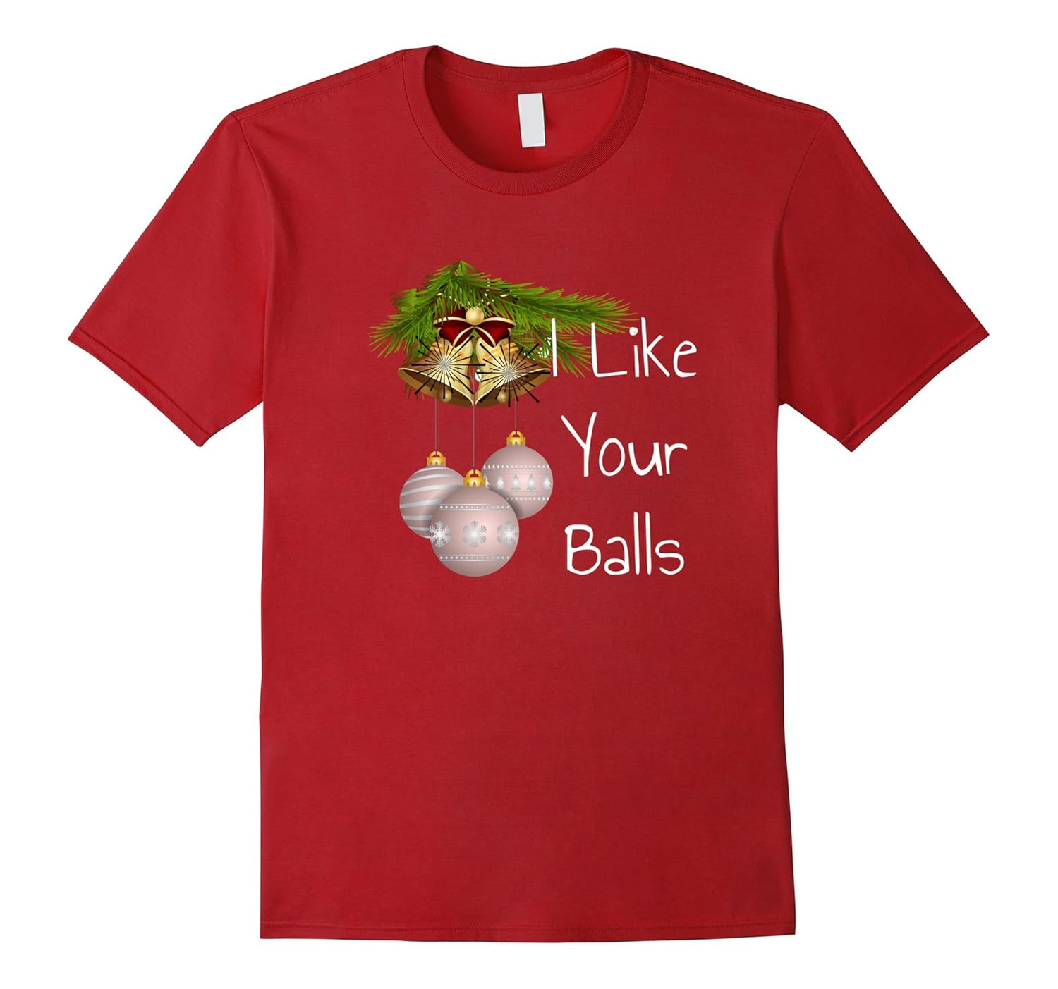 I Like Your Balls Funny Festive Christmas Ornament T-Shirt-ANZ