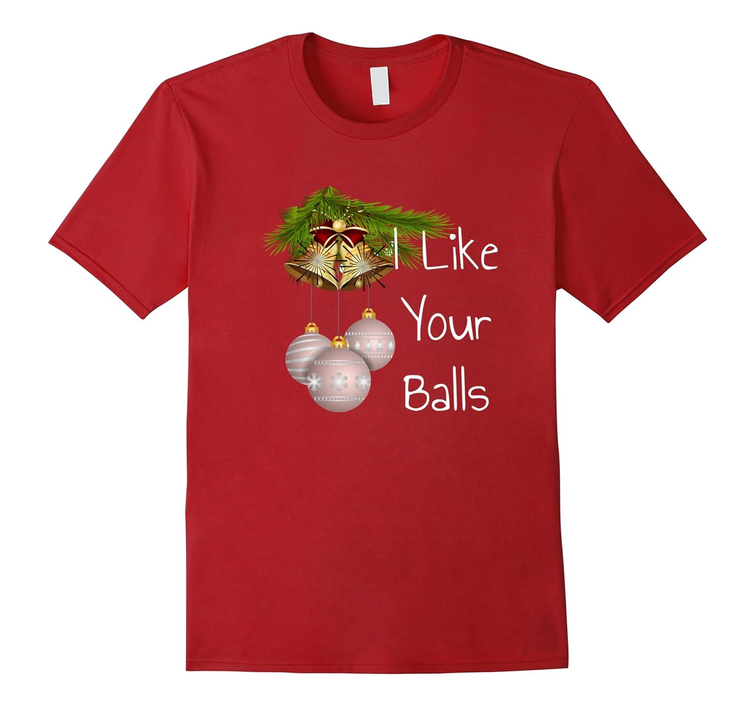 I Like Your Balls Funny Festive Christmas Ornament T-Shirt-ANZ