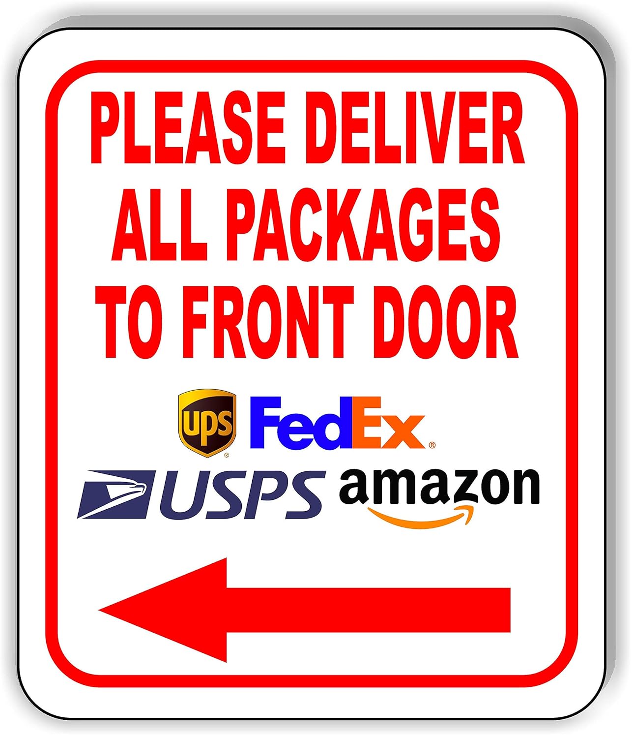 Please Deliver All Packages to Front Door Left Arrow Aluminum Composite Outdoor Sign 8.5" x10"