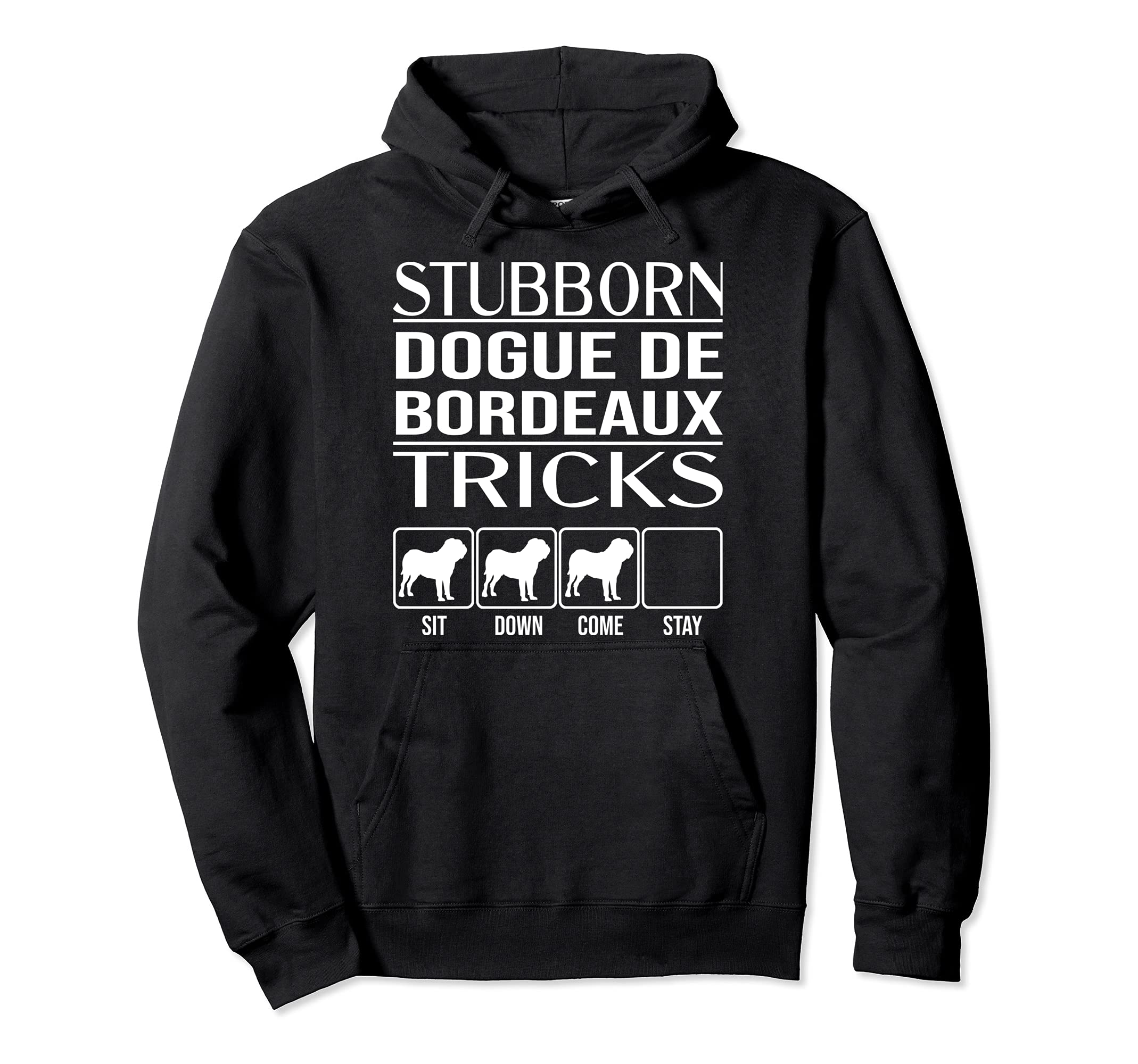 Stubborn Dog Tricks, dog gift idea, Funny Dogue de Bordeaux Pullover Hoodie