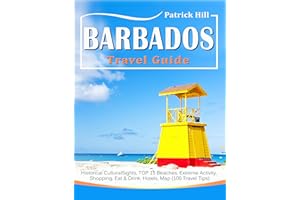 BARBADOS Travel Guide: Historical Cultural Sights, TOP 15 Beaches, Extreme Activity, Shopping, Eat & Drink, Hotels, Map (100 