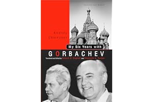 My Six Years with Gorbachev