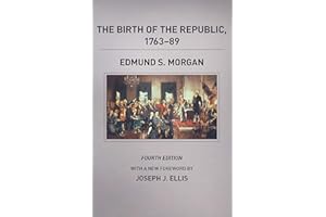 The Birth of the Republic, 1763–89 (The Chicago History of American Civilization)