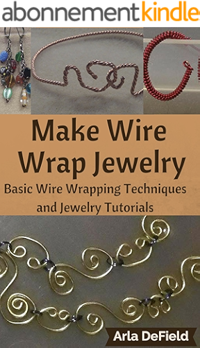 Download Make Wire Wrap Jewelry: Basic Wire Wrapping Techniques and Jewelry Tutorials (English Edition) PDF