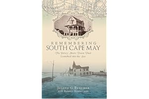Remembering South Cape May: The Jersey Shore Town that Vanished into the Sea (Lost)