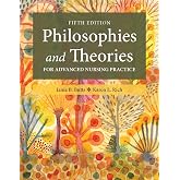 Philosophies and Theories for Advanced Nursing Practice