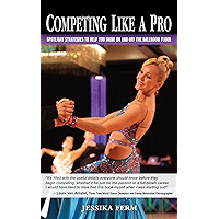 Competing Like a Pro: Spotlight Strategies to Help You Shine On and Off the Ballroom Floor book cover