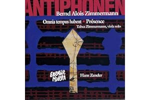 Bernd Alois Zimmermann: Presence / Omnia Tempus Habent / Antiphonen
