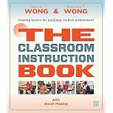 THE Classroom Instruction Book: Creating Lessons for Maximum Student Achievement