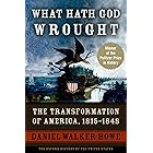 What Hath God Wrought: The Transformation of America, 1815-1848 (Oxford History of the United States Book 5)