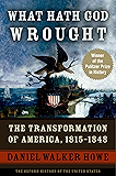 What Hath God Wrought: The Transformation of America, 1815-1848 (Oxford History of the United States)