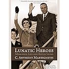 Lunatic Heroes: Memories, Lies and Reflections