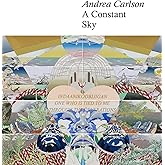 Andrea Carlson: A Constant Sky