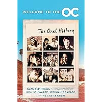 Welcome to the O.C.: The Oral History