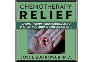 Chemotherapy Relief: Chemotherapy Research Results to Protect You from Chemo Side Effects: Chemotherapy Self-Help Series, Boo