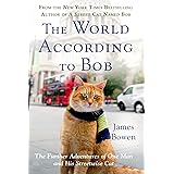 The World According to Bob: The Further Adventures of One Man and His Streetwise Cat