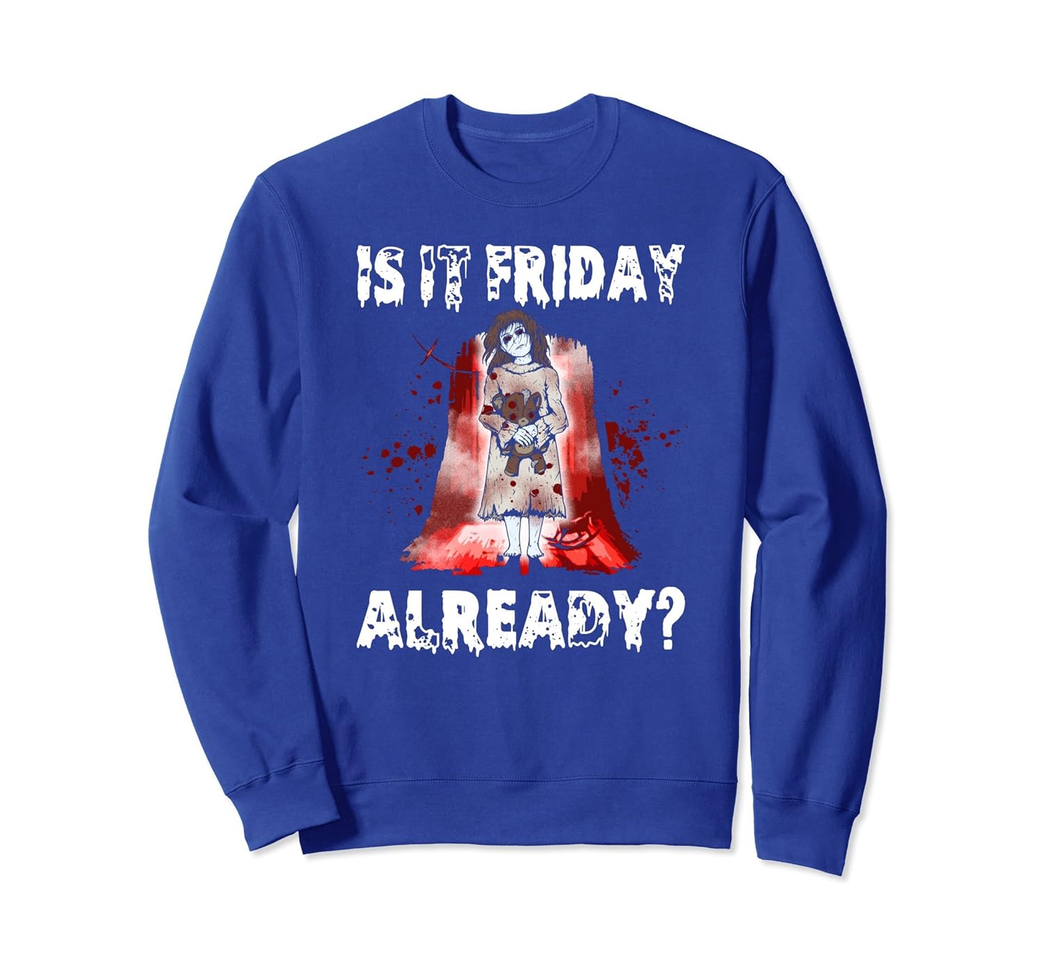 Is It Friday Already Funny Halloween Party Sweatshirt-ANZ