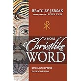 A More Christlike Word: Reading Scripture the Emmaus Way