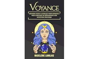 Voyance : Méthode Simple & efficace pour apprend à voir l'invisible en développant son intuition psychique: (medium ,clairvoy