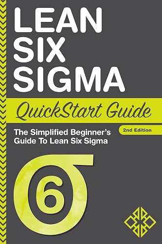 Lean Six Sigma QuickStart Guide: The Simplified Beginner's Guide To ...