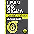 Lean Six Sigma: QuickStart Guide - The Simplified Beginner's Guide To Lean Six Sigma (Lean Six Sigma, Lean Six Sigma Healthcare, Lean Six Sigma Black Belt)