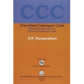 Classified Catalogue Code: With Additional Rules for Dictionary Catalogue Code (Ranganathan Series in Library Science)