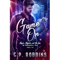 Game On (Magic, Mayhem, and the Law in Precinct #153 Book 3)