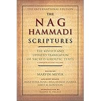 The Nag Hammadi Scriptures: The Revised and Updated Translation of Sacred Gnostic Texts Complete in One Volume